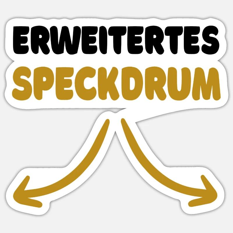Lustiger Spruch: Erweitertes Speckdrum - Sticker Größe S (10 x 10 cm) - Mattweiß