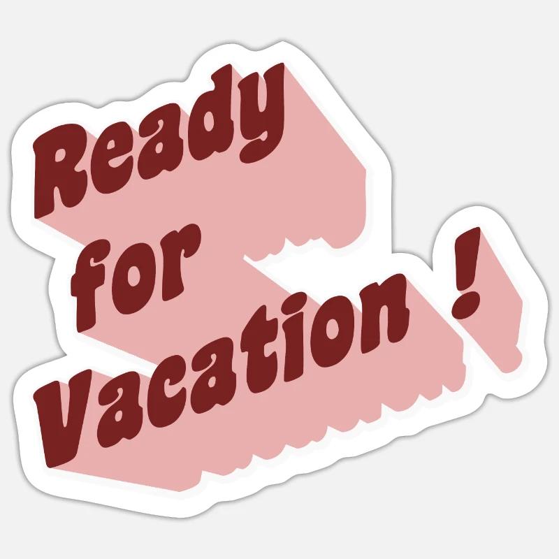 Ready for vacation! Sticker size S (10 x 10 cm)