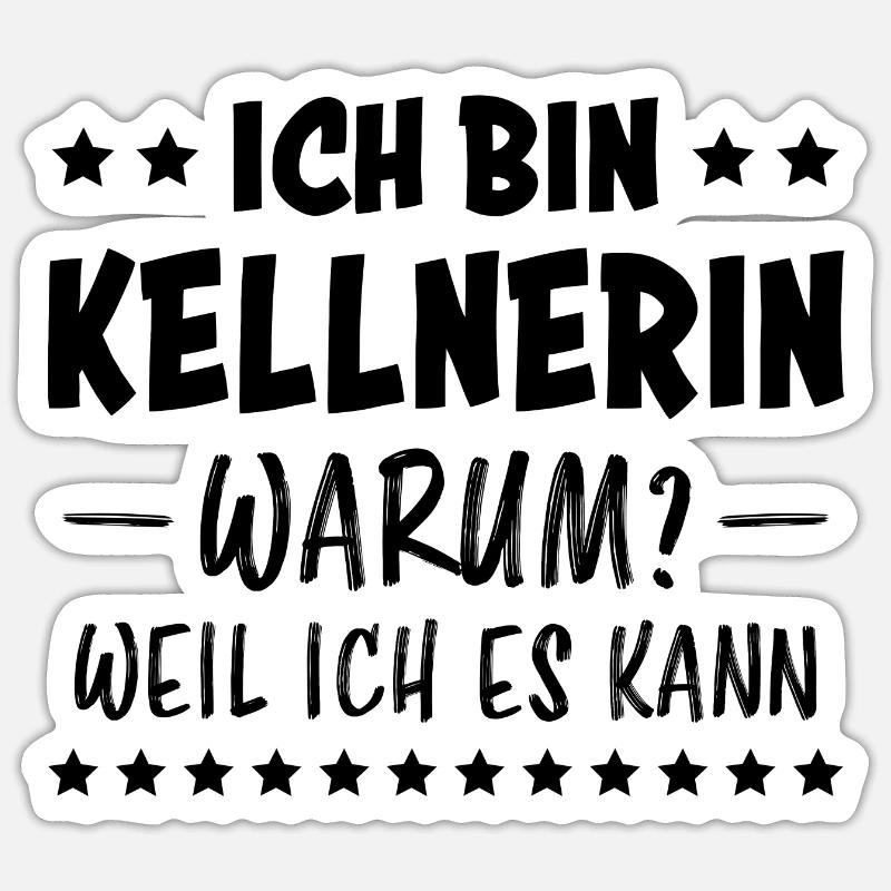 Kellnerin Spruch Kellner Beruf Kellnerin Geschenk Sticker Größe S (10 x 10 cm)