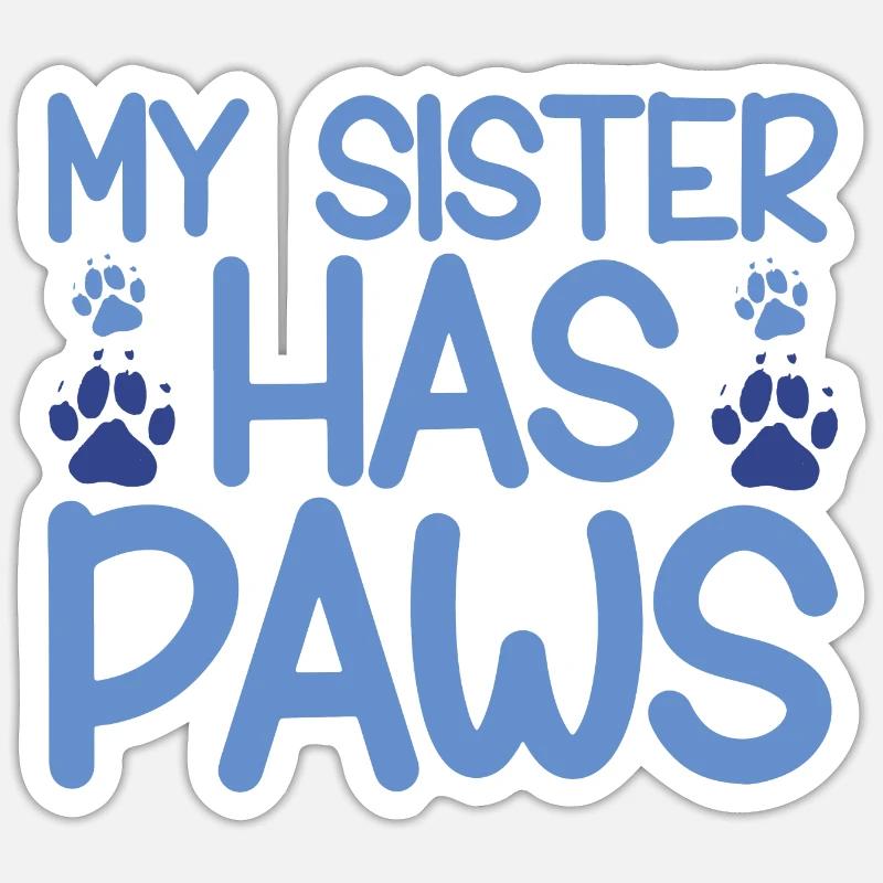 My Sister Has Paws 2 - Sticker size S (10 x 10 cm) - white matte