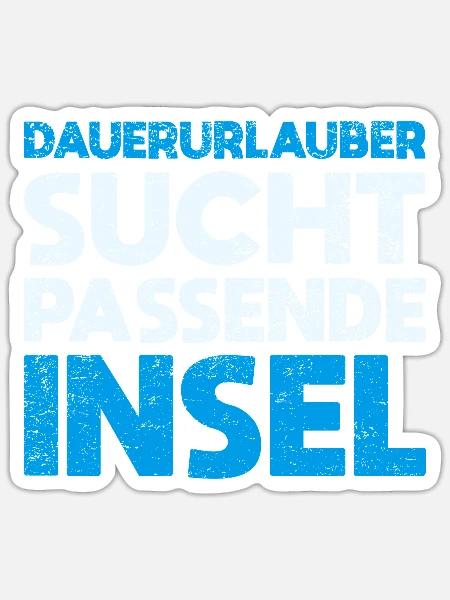 Dauerurlauber Sucht Passende Insel - Sticker Größe S (10 x 10 cm) - Mattweiß