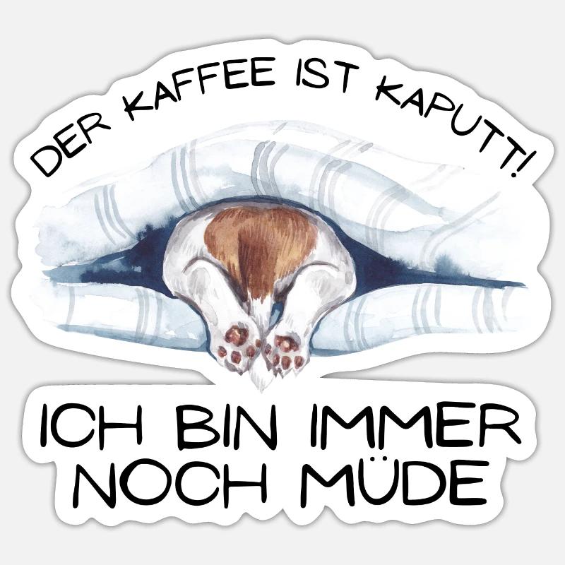 Der Kaffee ist kaputt ... - Sticker Größe S (10 x 10 cm) - Mattweiß