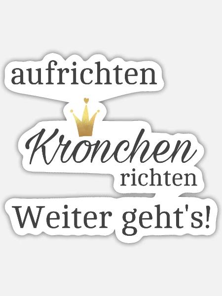 aufrichten, Krönchen richten, weiter gehts - Sticker Größe S (10 x 10 cm) - Mattweiß