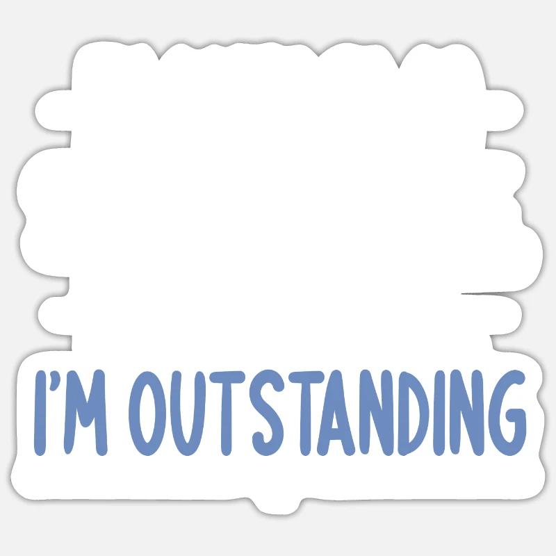 Ich bin ein herausragender lustiger Sarkasmus Sticker Größe S (10 x 10 cm)