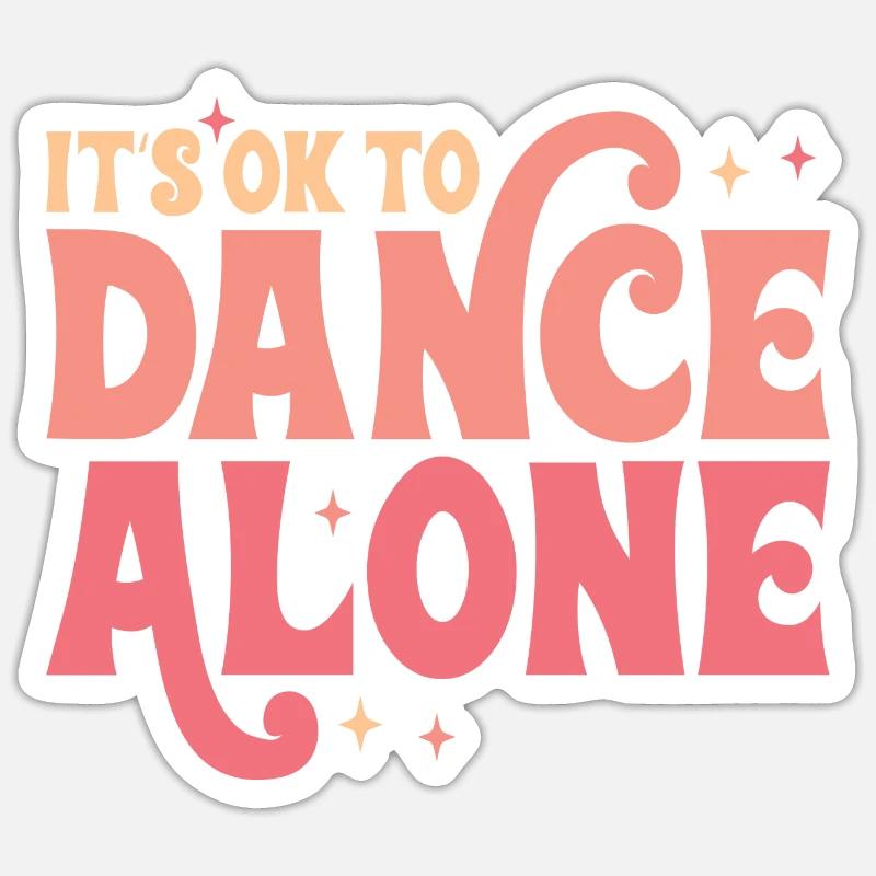 C’est OK de danser seul - Sticker taille S (10 x 10 cm) - blanc mat