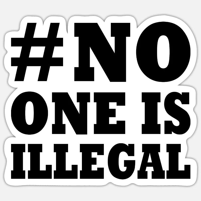 no one is illegal - Sticker size S (10 x 10 cm) - white matte