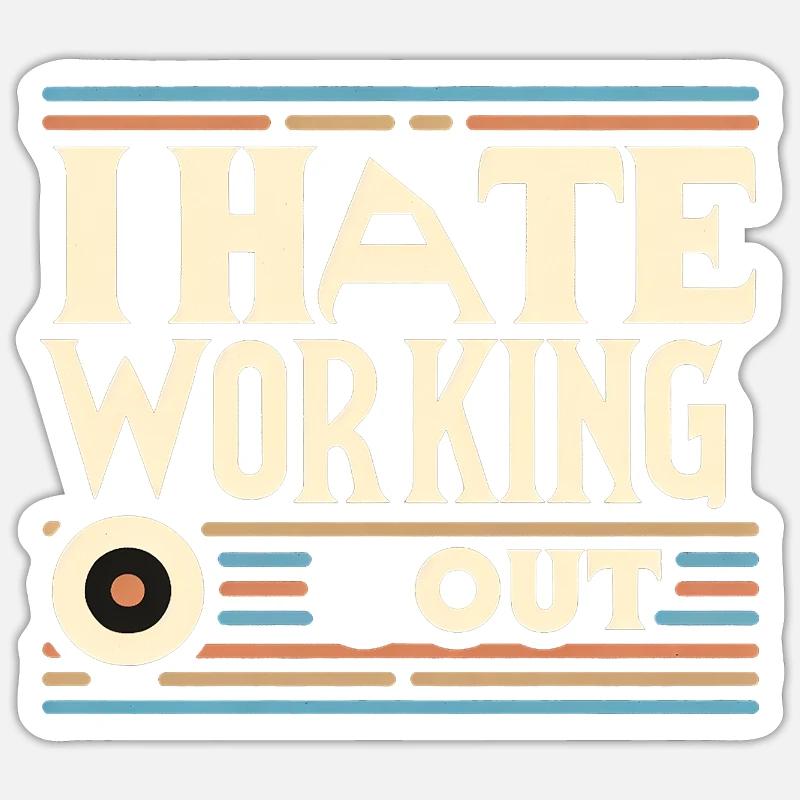 I Hate Working Out 6 Sticker size S (10 x 10 cm)