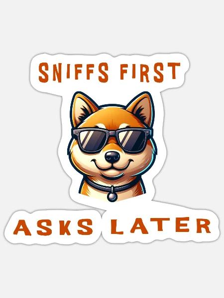 Sniffs first, asks later - cooler Shiba Inu - Sticker Größe S (10 x 10 cm) - Mattweiß