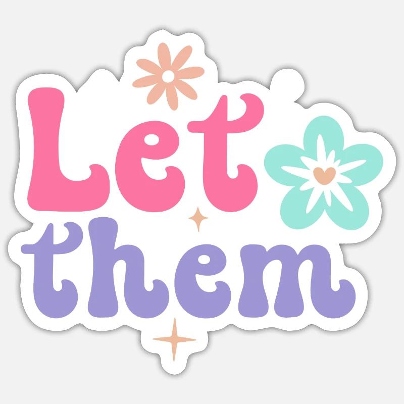 Let Them Sticker size S (10 x 10 cm)