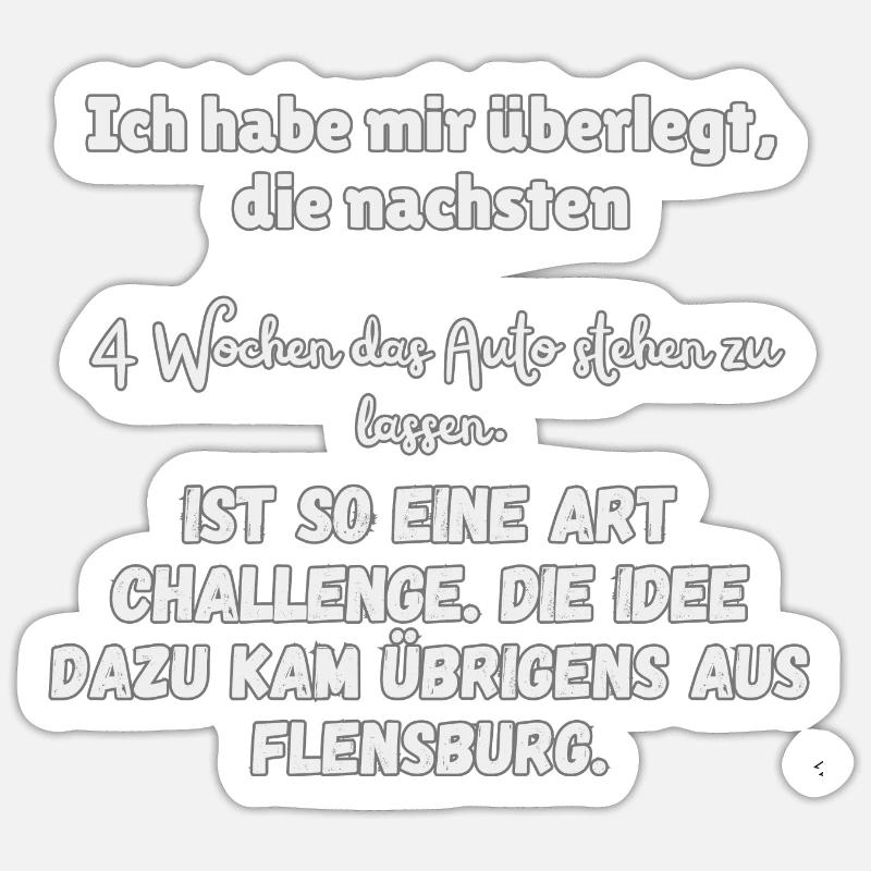 "4 wochen ohne Auto" - Sticker Größe S (10 x 10 cm) - Mattweiß