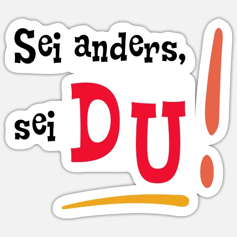 Sei anders, sei DU! - Mut machen - Selbstvertrauen Sticker Größe S (10 x 10 cm)