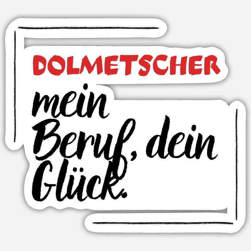 Dolmetscher - mein Beruf, dein Glück. - Sticker Größe S (10 x 10 cm) - Mattweiß