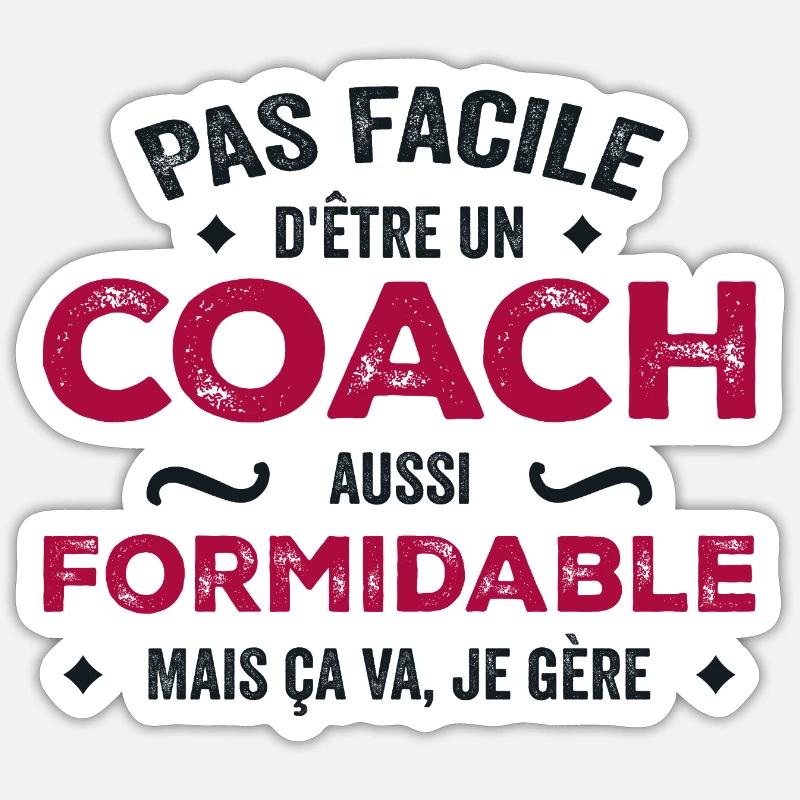Pas Facile d’être un Coach Aussi Formidable Sticker taille S (10 x 10 cm)
