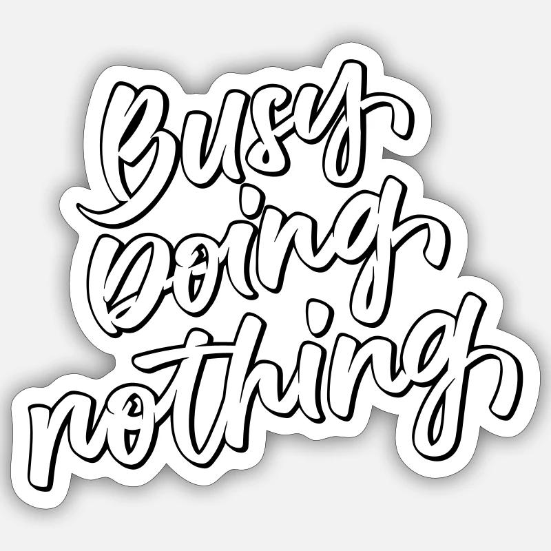 Busy Doing Nothing Sticker Größe S (10 x 10 cm)