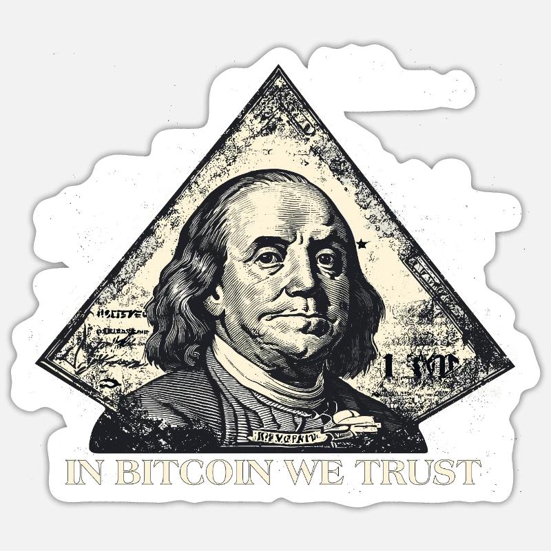 Bitcoin we trust Benjamin Franklin Dollar BTC Sticker size S (10 x 10 cm)