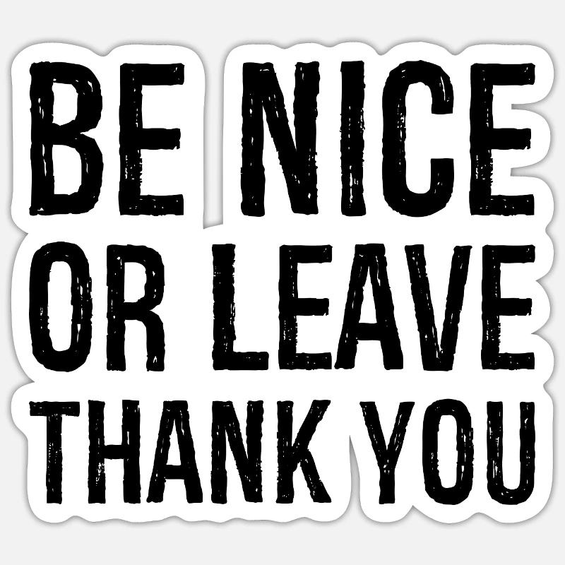 Sei nett oder geh Danke Sticker Größe S (10 x 10 cm)