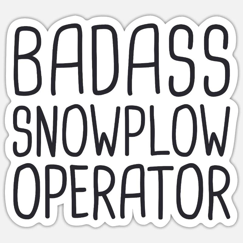 Snowplow Operator Badass Schneepflugfahrer - Sticker Größe S (10 x 10 cm) - Mattweiß