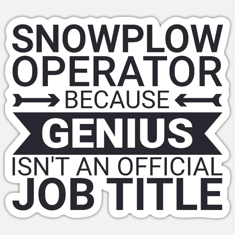Snowplow Operator Genius Snow Plow Driver Sticker size S (10 x 10 cm)