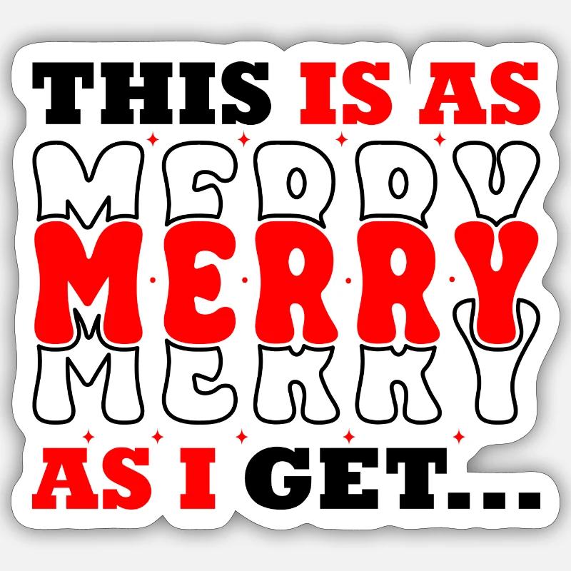 This Is As Merry As I - Sticker size S (10 x 10 cm) - white matte