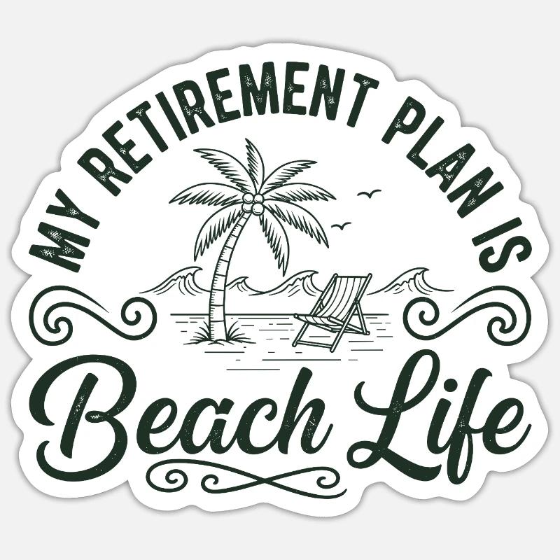 Beach Life Retirement Plan Tee - Sticker size S (10 x 10 cm) - white matte