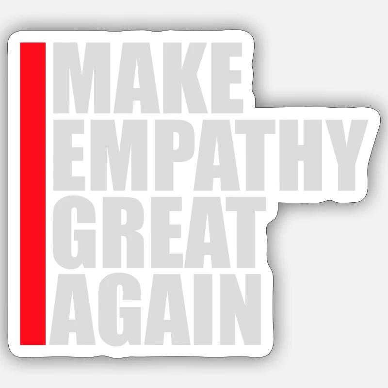 Make Empathy Great Again Political Statement Hope Sticker size S (10 x 10 cm)
