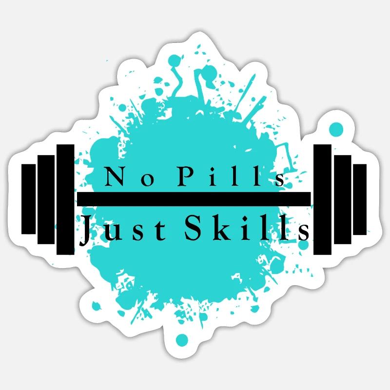 Pas de pilules - Juste des compétences - Sticker taille S (10 x 10 cm) - blanc mat