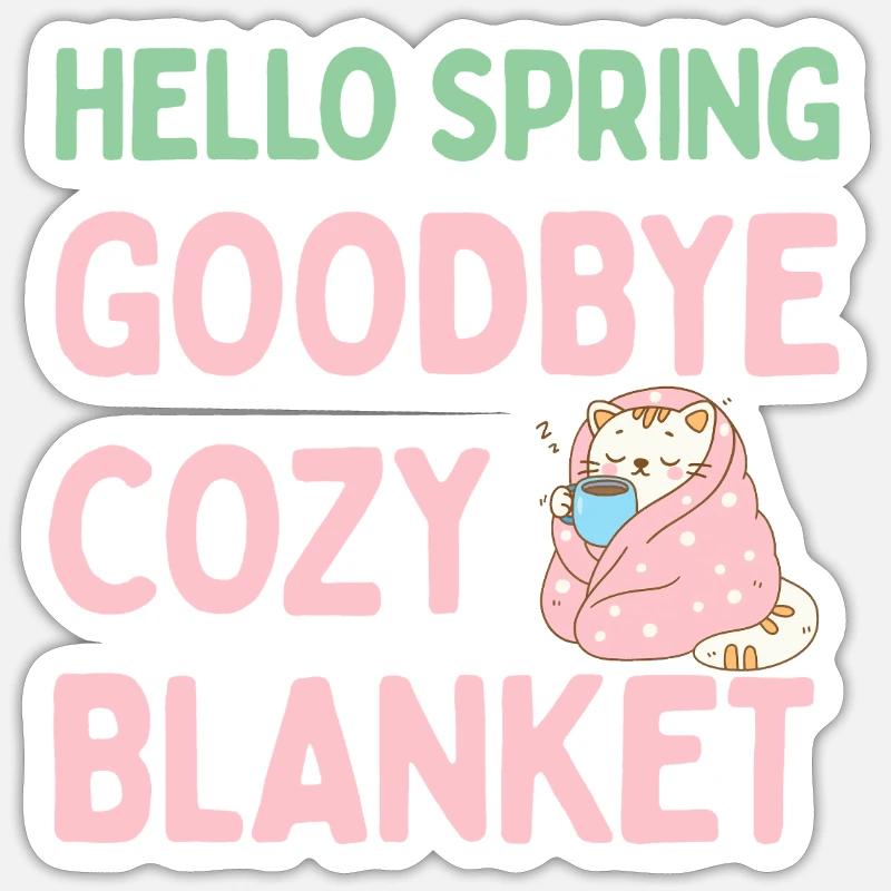 Hello spring, goodbye warm blanket - Sticker size S (10 x 10 cm) - white matte