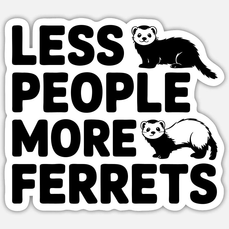 Frettchen - Moins de gens Plus de furets Sticker taille S (10 x 10 cm)