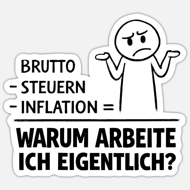 Why do I actually work? - Sticker size S (10 x 10 cm) - white matte
