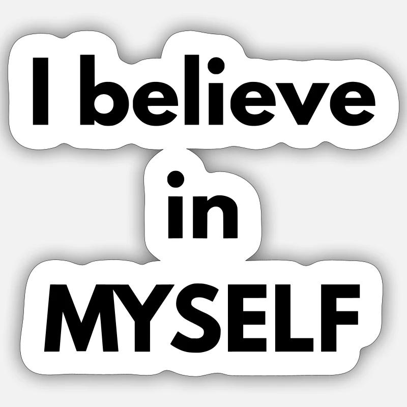 I believe in MYSELF - Sticker taille S (10 x 10 cm) - blanc mat