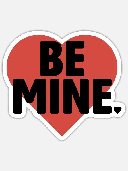 Be Mine Heart Kühne Typografie - Sticker Größe S (10 x 10 cm) - Mattweiß