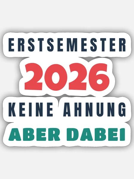 Erstsemester 2026 Keine Ahnung aber dabei - Uni - Sticker Größe S (10 x 10 cm) - Mattweiß