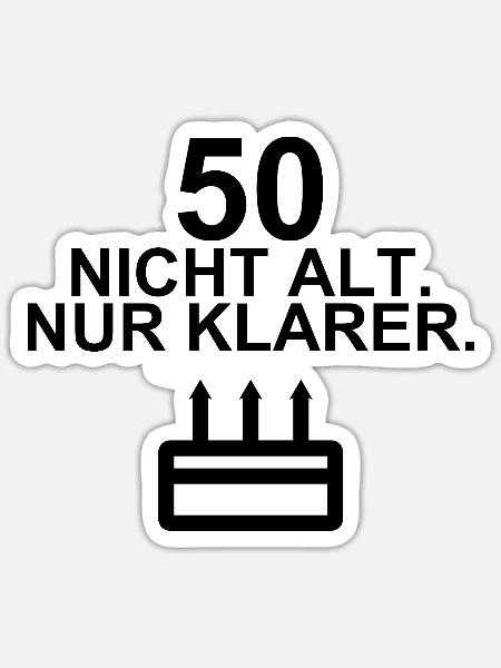 50 – Nicht alt. Nur klarer. - Sticker Größe S (10 x 10 cm) - Mattweiß
