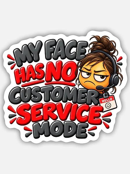 Kein Kundenservice-Modus – lustiger Arbeitshumor - Sticker Größe S (10 x 10 cm) - Mattweiß