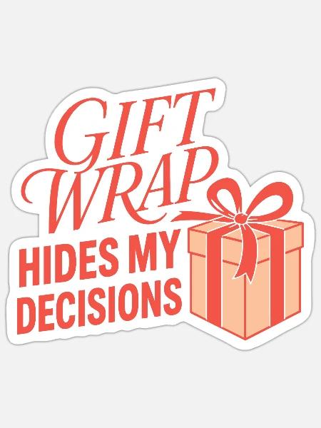 Geschenkverpackung – Gift Wrap Hides My Decisions - Sticker Größe S (10 x 10 cm) - Mattweiß