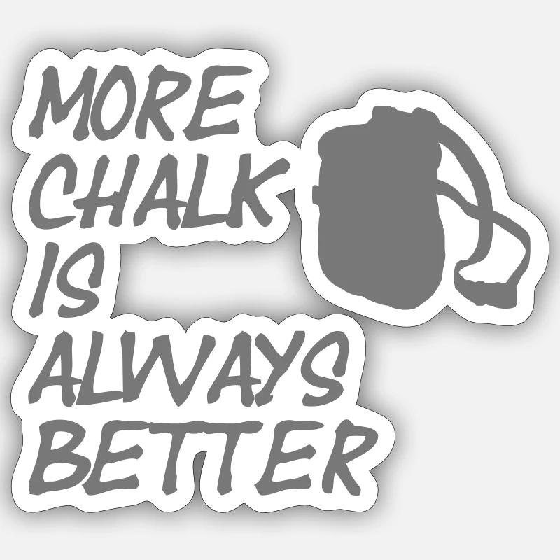 More chalk is always better - Sticker Größe S (10 x 10 cm) - Mattweiß