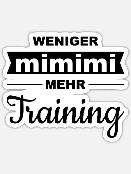 weniger mimimi - mehr Training - Sticker Größe S (10 x 10 cm) - Mattweiß