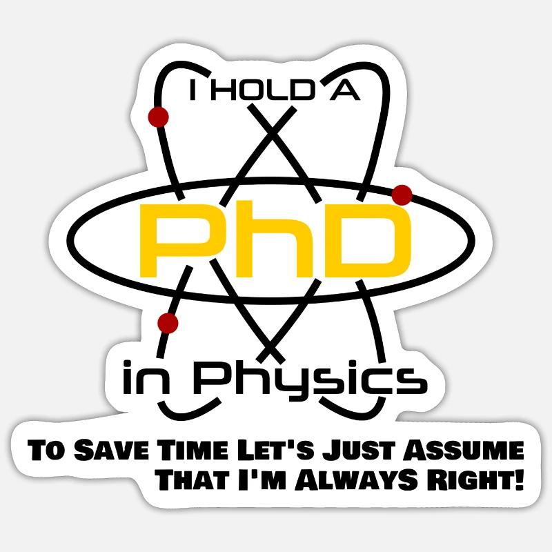 Doctor Physik PhD Geschenkidee Abschluss Physiker Sticker Größe S (10 x 10 cm)