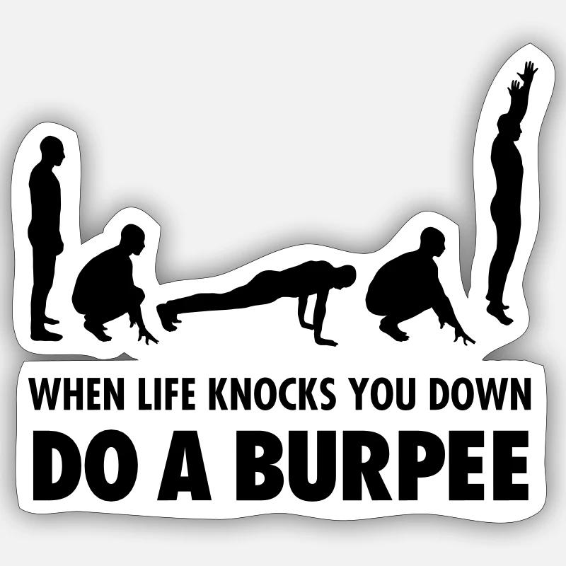When Life Knocks You Down - Do A Burpee - Sticker Größe S (10 x 10 cm) - Mattweiß