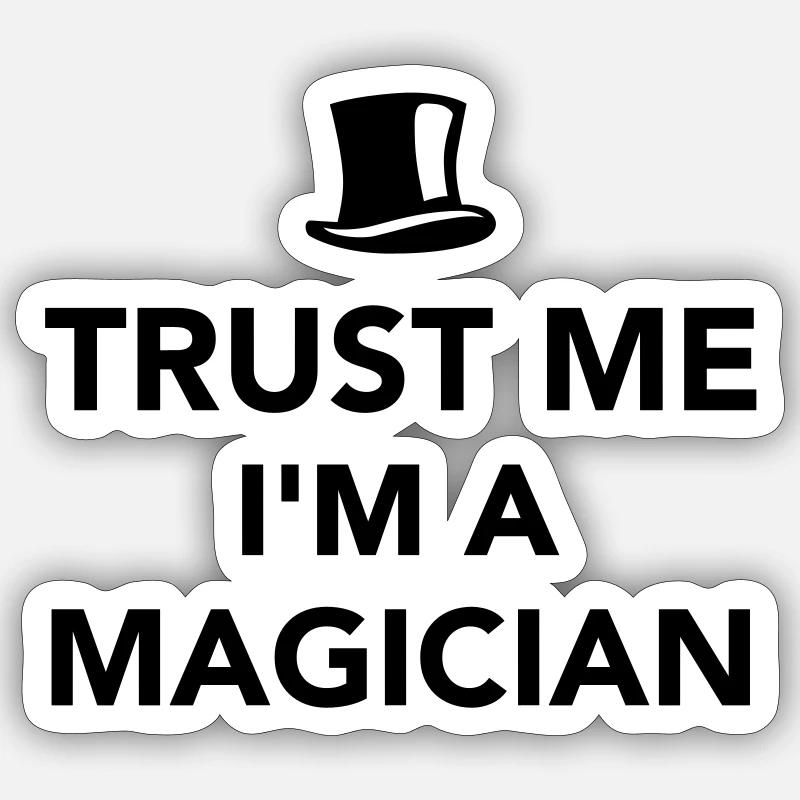 Trust me I'm a Magician - Sticker taille S (10 x 10 cm) - blanc mat