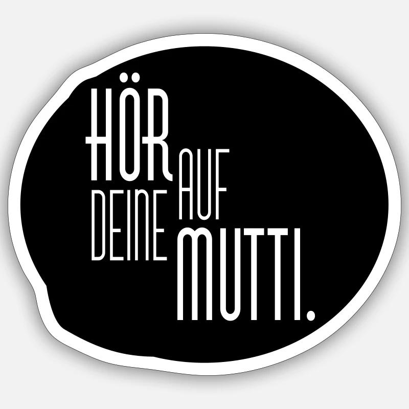 Hör auf Mutti Sticker Größe S (10 x 10 cm)