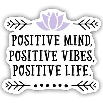 Positive Mind, Positive Vibes, Positive Life. - Sticker size S (10 x 10 cm) - white matte - Front