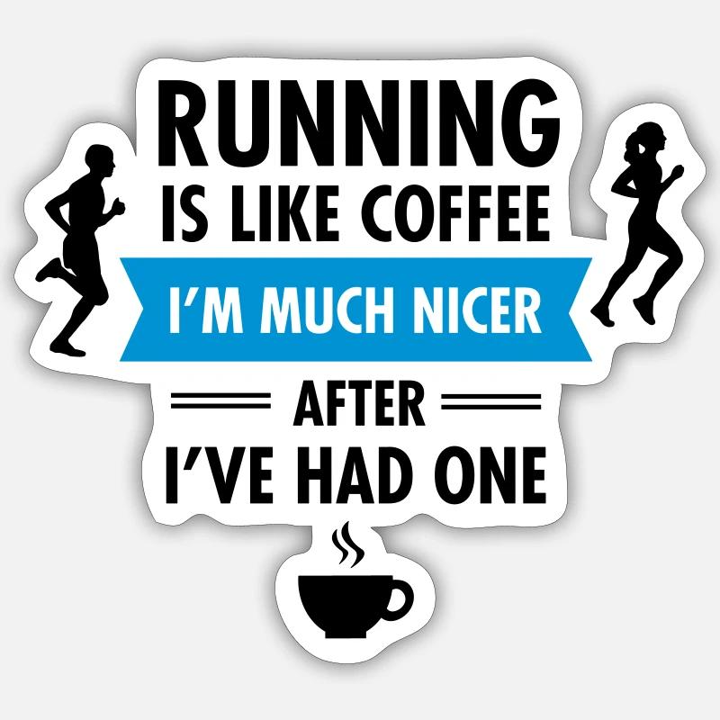 Running Is Like Coffee... - Sticker Größe S (10 x 10 cm) - Mattweiß