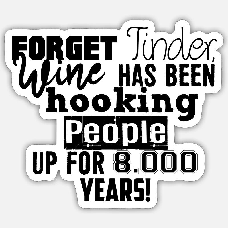 Forget Tinder ... - Sticker taille S (10 x 10 cm) - blanc mat