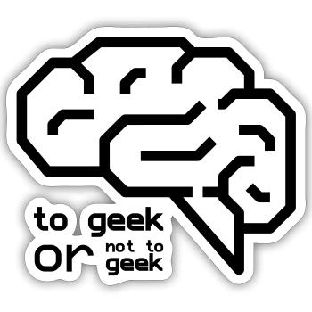 To Geek or not to Geek - Sticker size S (10 x 10 cm) - white matte - Front