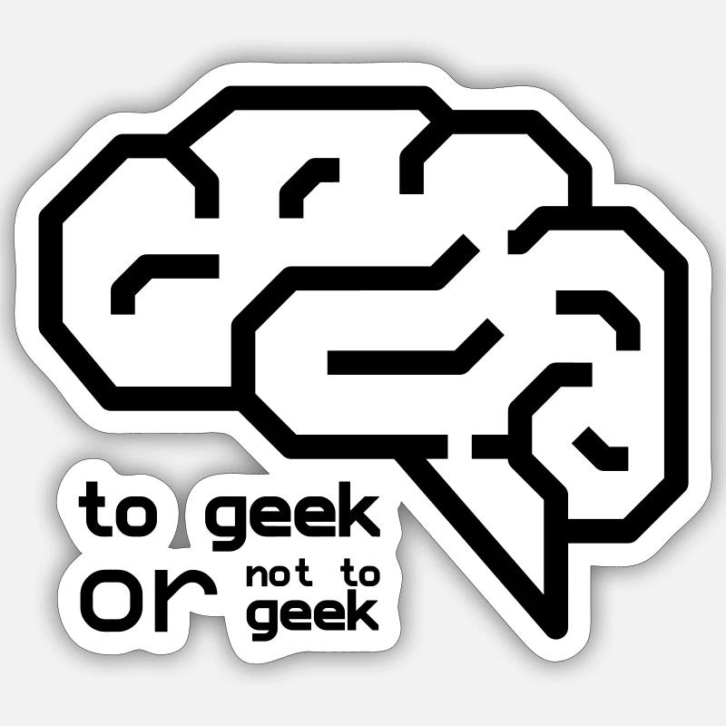 Geek oder nicht Geek Sticker Größe S (10 x 10 cm)