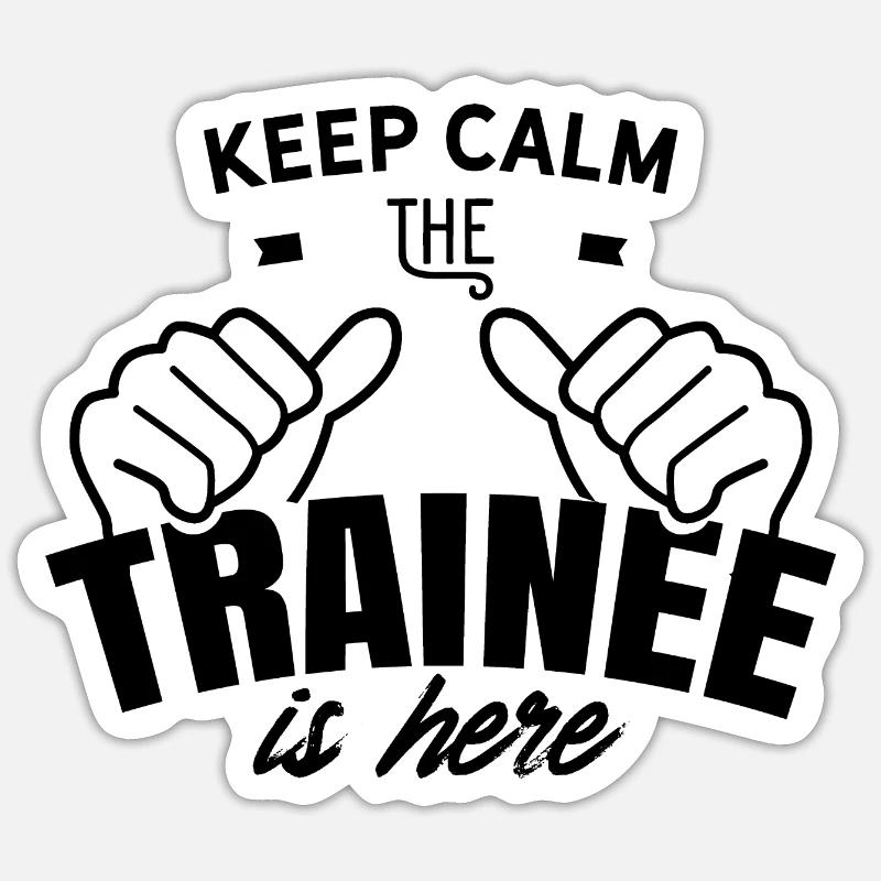 Stay calm The trainee is an apprentice here Sticker size S (10 x 10 cm)