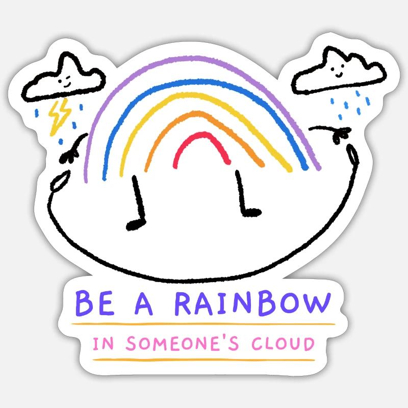 Be a rainbow in someone's cloud - Sticker Größe S (10 x 10 cm) - Mattweiß