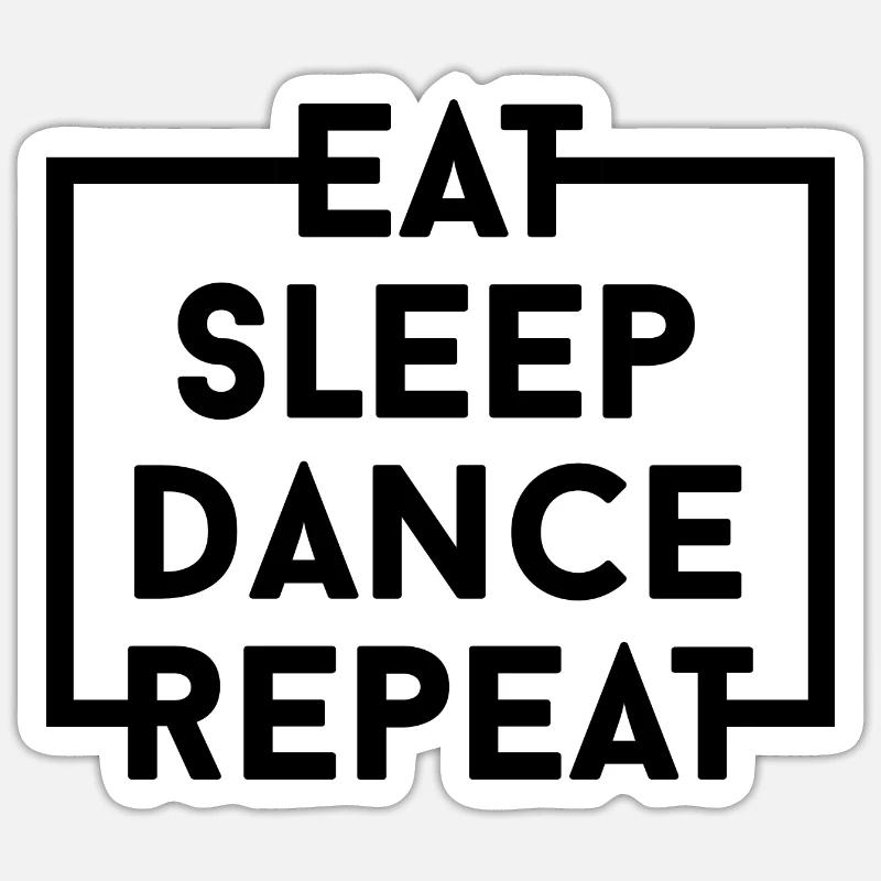 Eat Sleep Dance Repeat - Square - Sticker size S (10 x 10 cm) - white matte