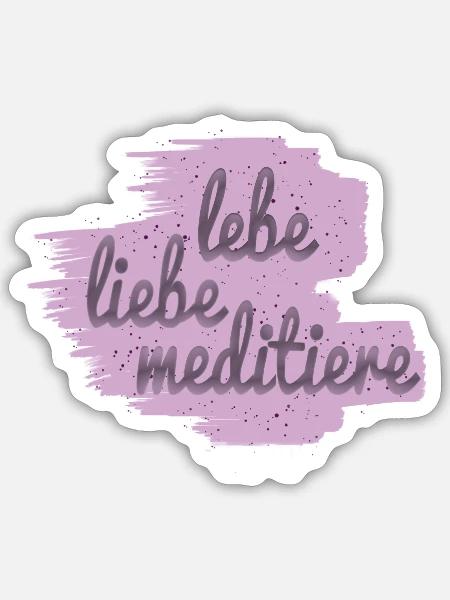 lebe liebe meditiere - Sticker Größe S (10 x 10 cm) - Mattweiß
